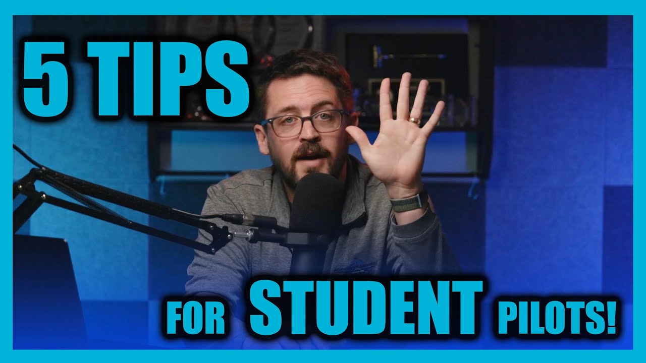 5 Tips for STUDENT Pilots