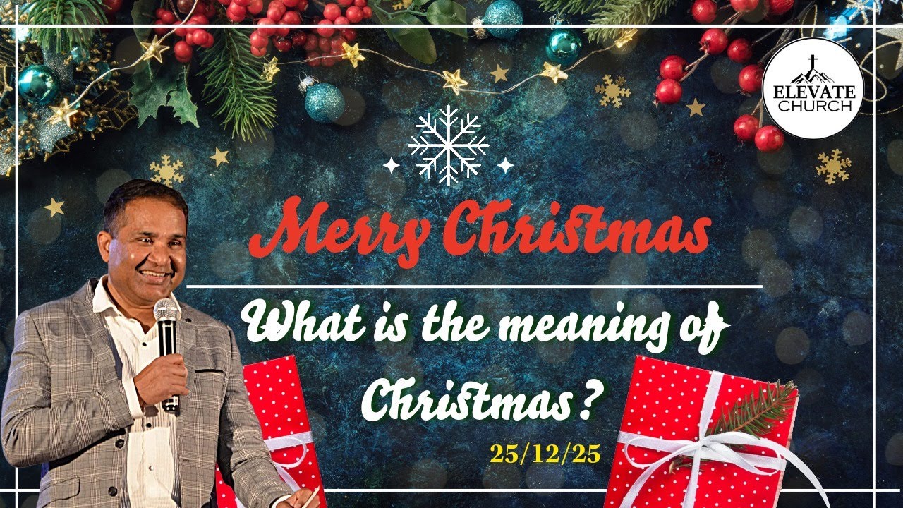 Christmas service-What is the meaning of Christmas || Ps Raj Singh || 25.12.2025