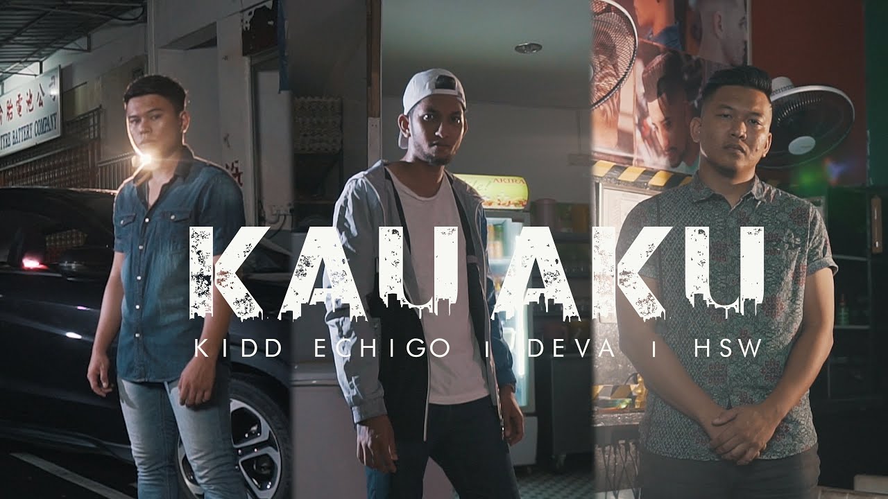 KAU AKU by Kidd Echigo | Deva | HSW (Official Music Video)