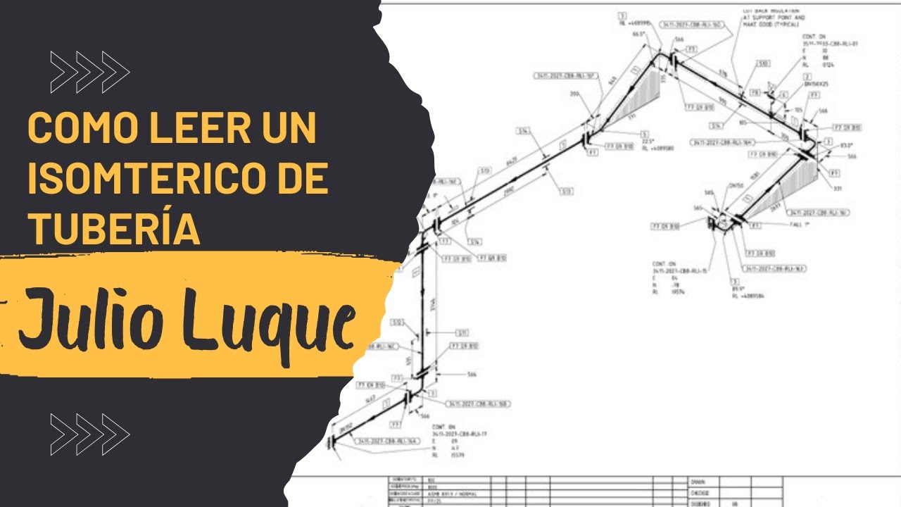 COMO LEER UN ISOMETRICO DE TUBERIA