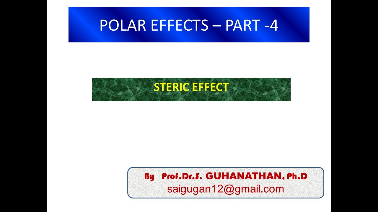POLAR EFFECTS - STERIC EFFECT