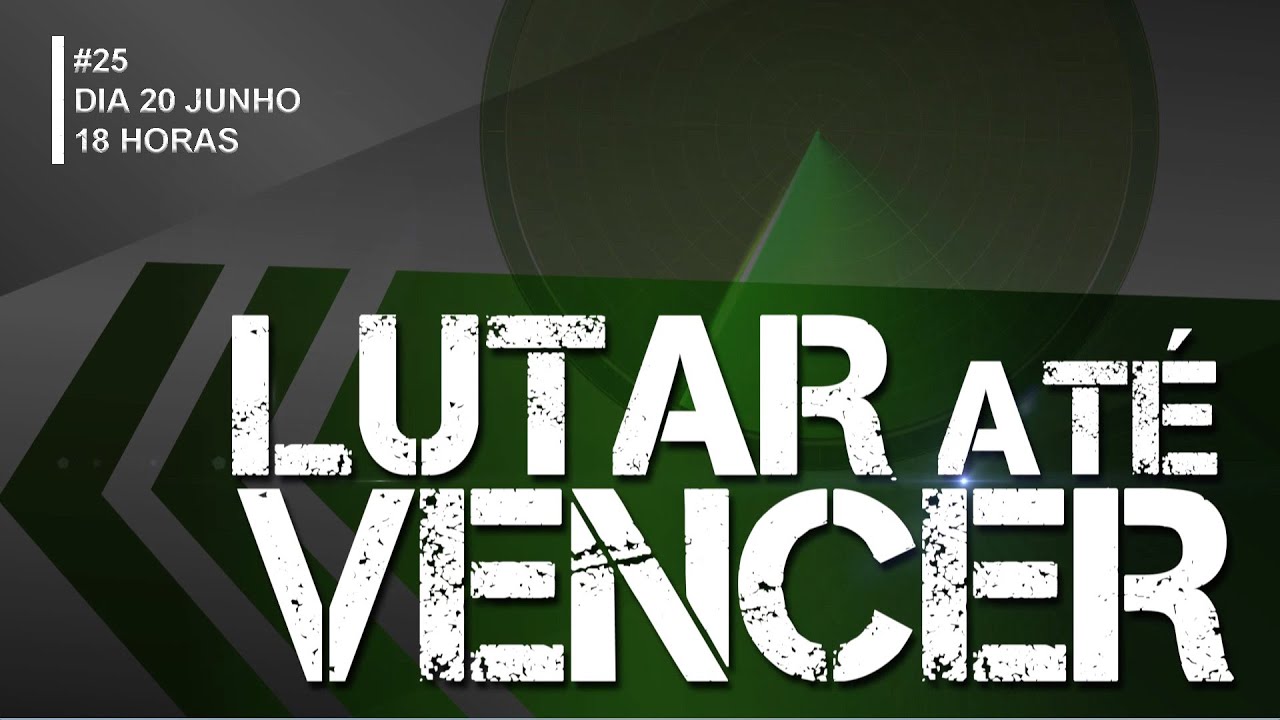 Lutar Até Vencer 20/06/2025