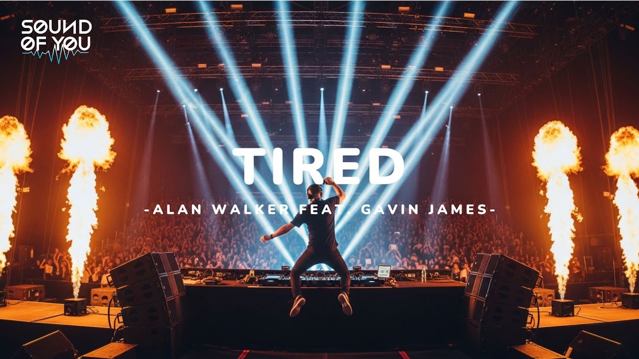 ALAN WALKER FEAT. GAVIN JAMES - TIRED (SOUND OF YOU REMIX)