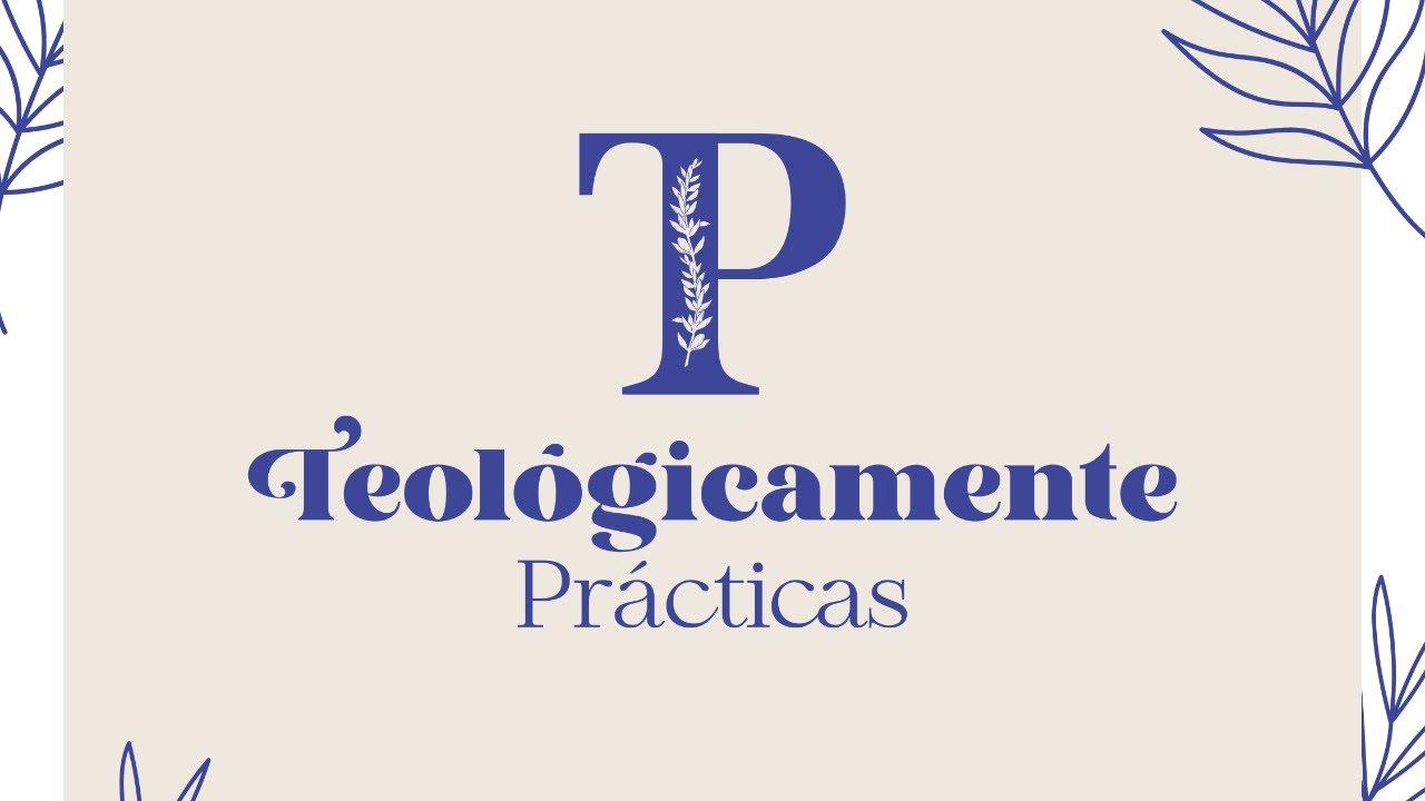 Teológicamente Prácticas PODCAST - Episodio 1 - Introducción