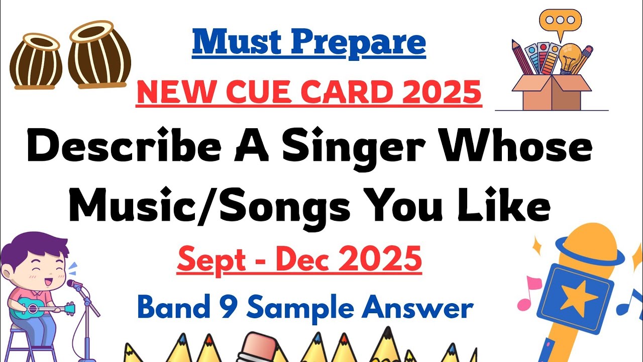 Describe A Singer Whose Music/Songs You Like | Favourite Singer Cue Card | IELTS Speaking