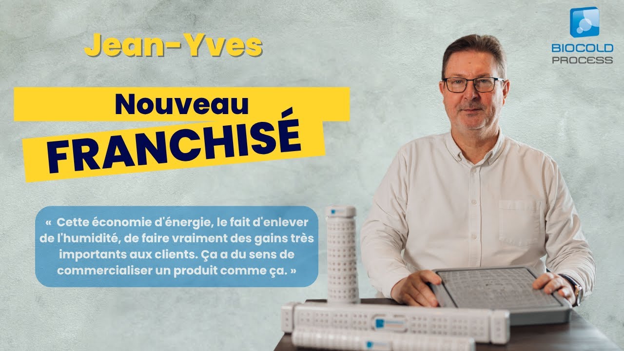 BIOCOLD PROCESS - LES FRANCHISÉS - JEAN-YVES