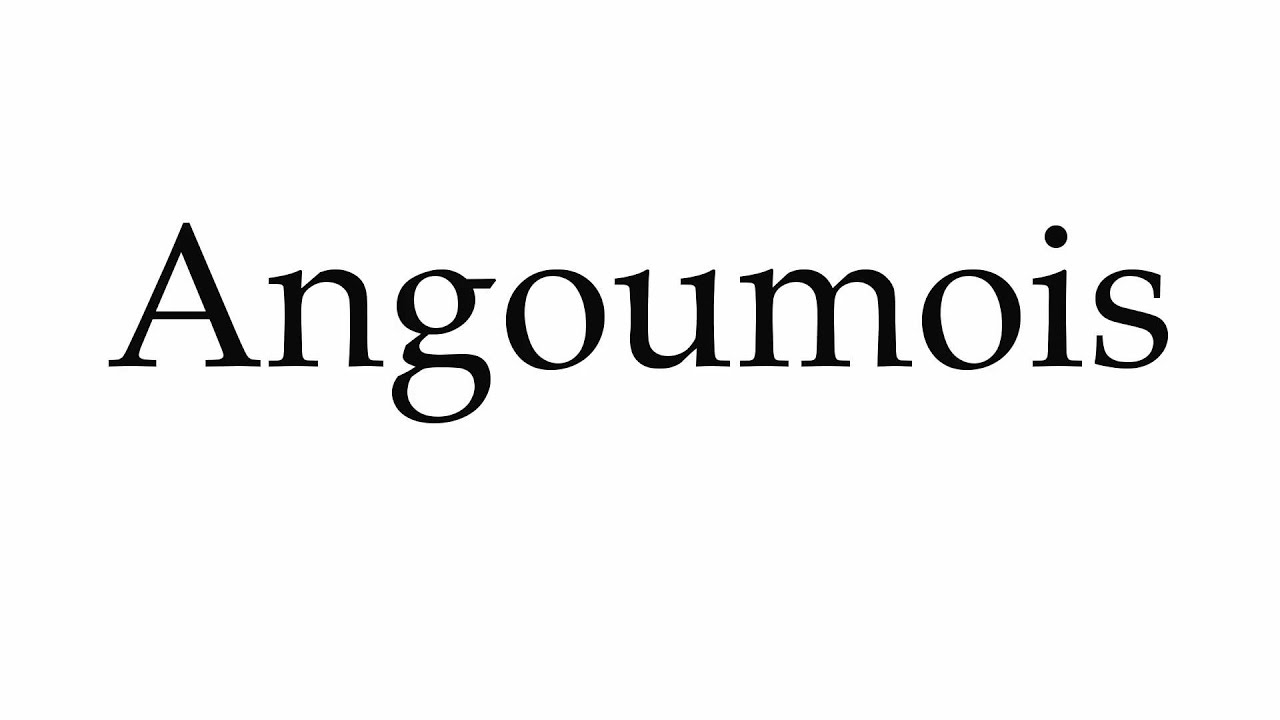 How to Pronounce Angoumois