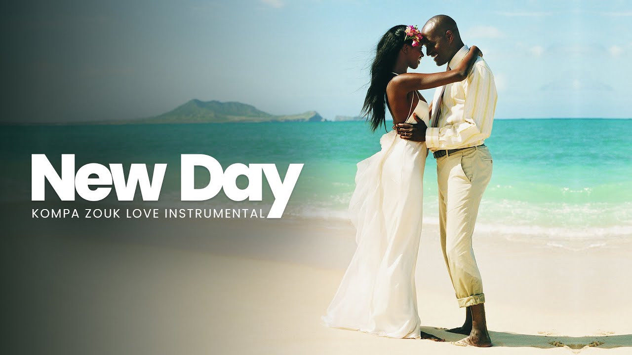 Kompa Zouk Love Instrumental [Zouk Instru] - New Day
