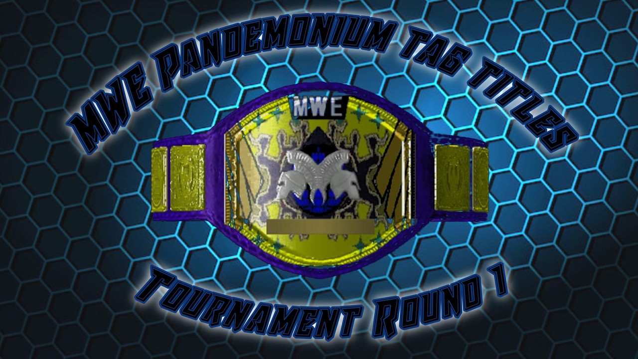 MWE Pandemonium Tag Tournament Round 1 Highlights