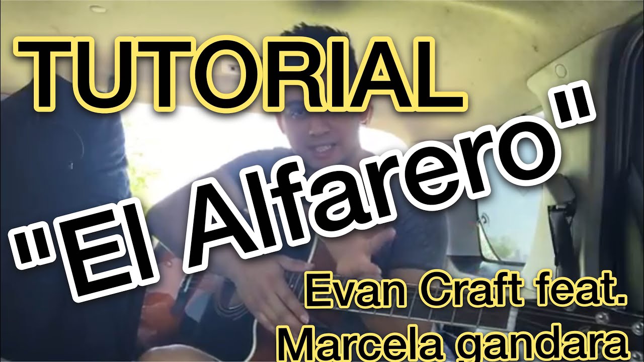TUTORIAL!!! El Alfarero-Evan Craft feat. Marcela Gandara. (1000+Adoradores! :O )