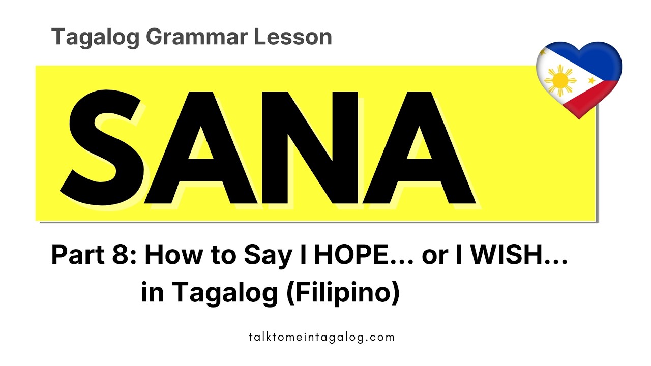 How to say I WISH or I HOPE in Tagalog: SANA Filipino Grammar Explained