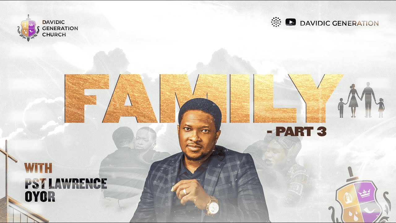 FAMILY (PART 3)|| PASTOR DARASIMI OYOR|| MID-WEEK SERVICE|| 14TH MAY, 2025