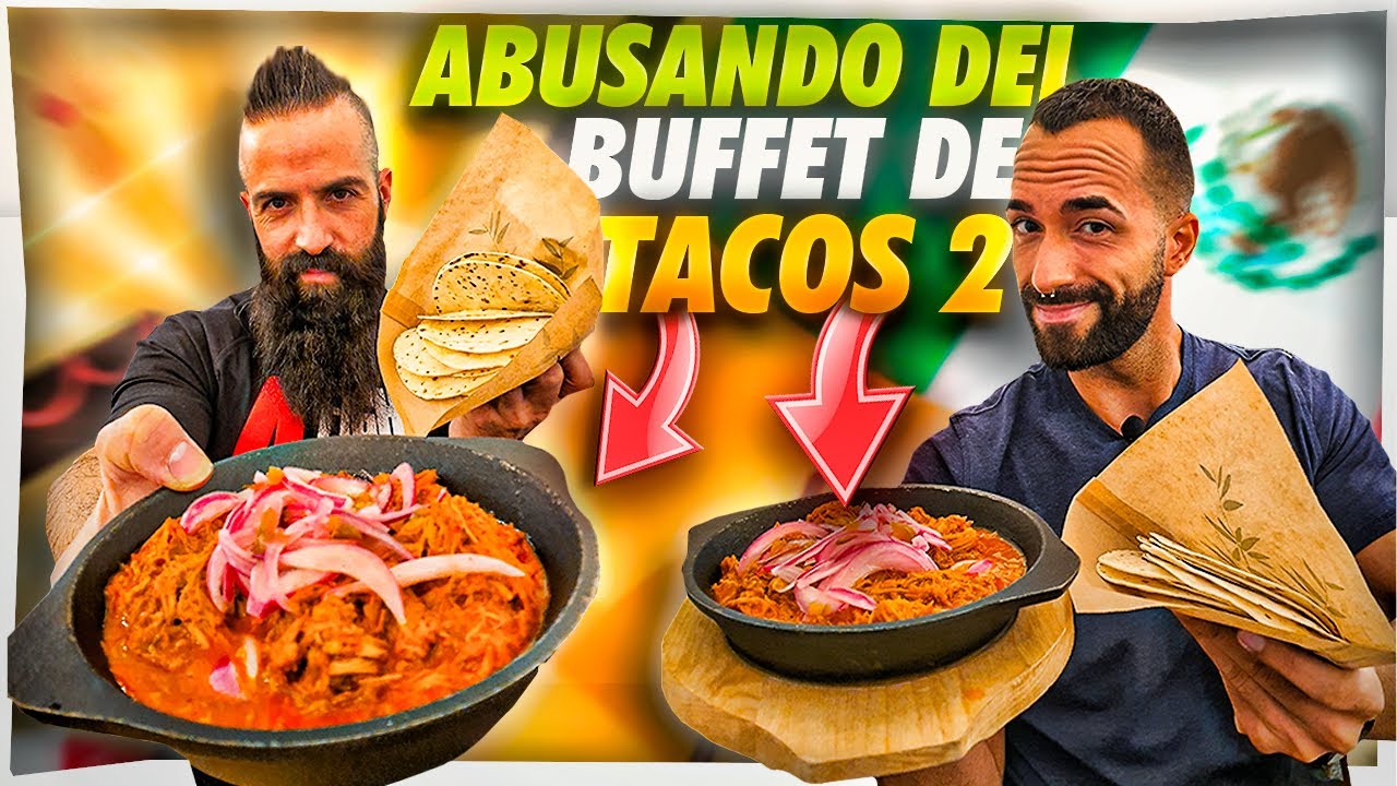 ABUSANDO DEL BUFFET DE TACOS MEXICANOS 2 con @TanoVillar &iquest;Es r&eacute;cord?