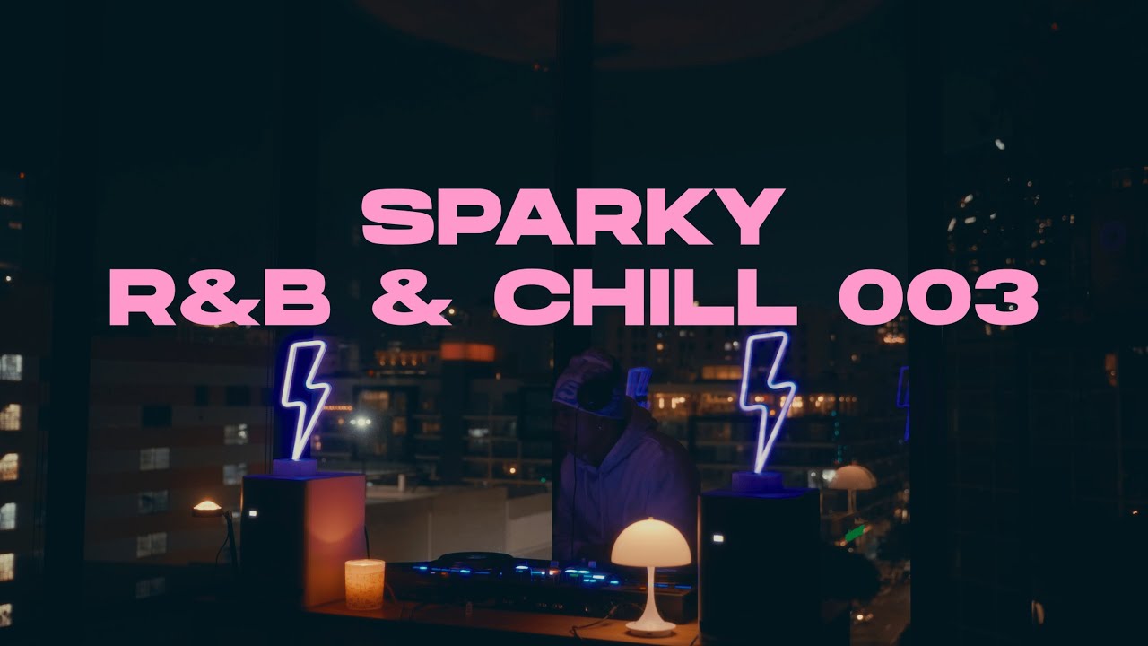 SPARKY | R&B & CHILL 003 | CLASSIC + THROWBACK R&B | AALIYAH, RIHANNA, MUSIQ SOULCHILD, FAITH EVANS