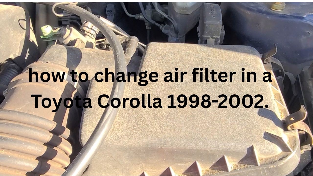 how to change air filter in a Toyota Corolla 1998-2002.