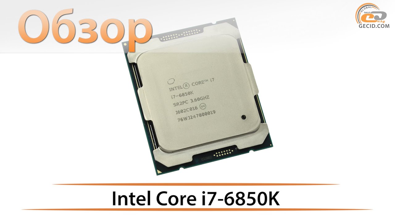 Intel Core i7-6850K - обзор оптимального процессора Broadwell-E