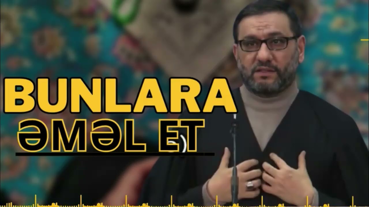Çox ruzi qazanmaq istəyirsən Bunlara əməl et - Hacı Şahin - Namazı nece vaxtında qılaq