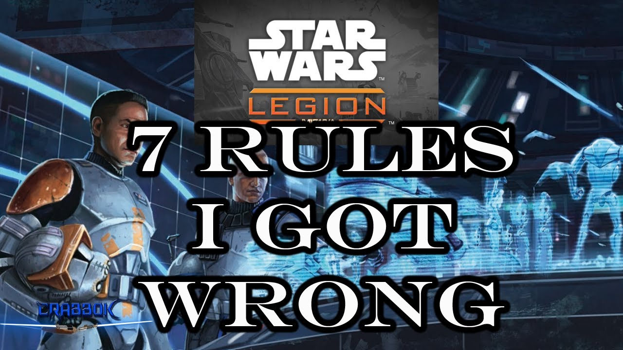 Star Wars Legion - 7 Rules I Got Wrong - New Edition Rules Mistakes