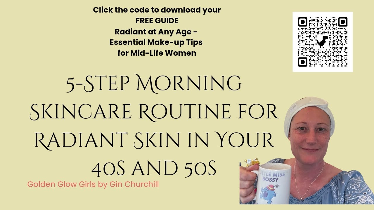 Five step morning skincare routine for radiant skin in your 40's and 50's