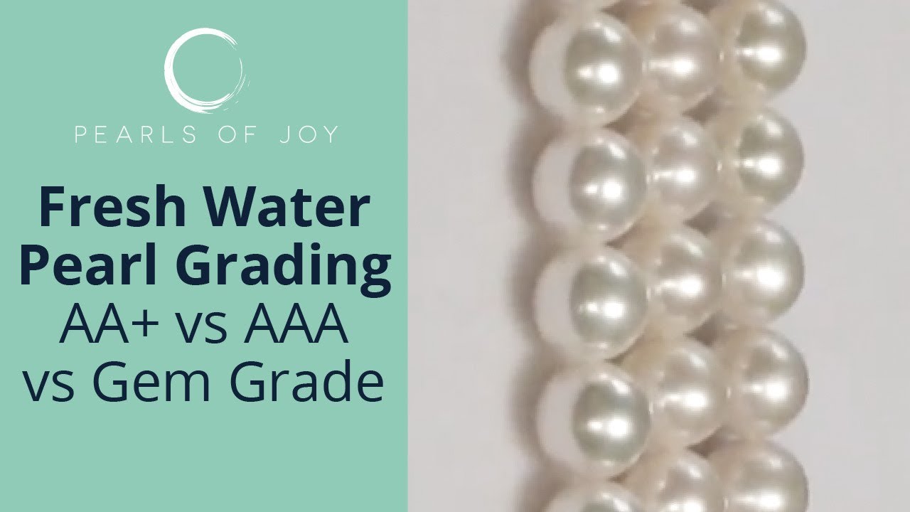 Freshwater pearl grading (AA+  vs AAA vs Gem Grade)