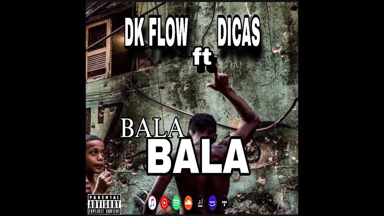 Bala Bala. Dk Flow feat Dicas