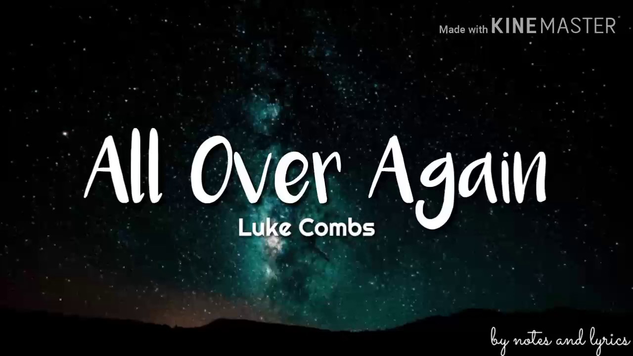 Luke Combs - All Over Again (Lyrics)