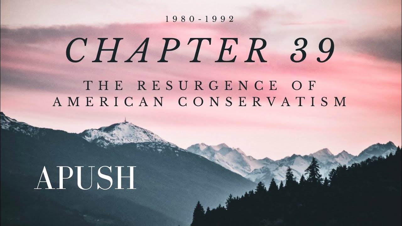 APUSH Chapter 39: The Resurgence of Conservatism
