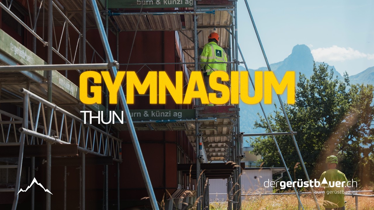 Gymnasium Thun | July 2025 | burn gerüstbau ag - dergerüstbauer.ch