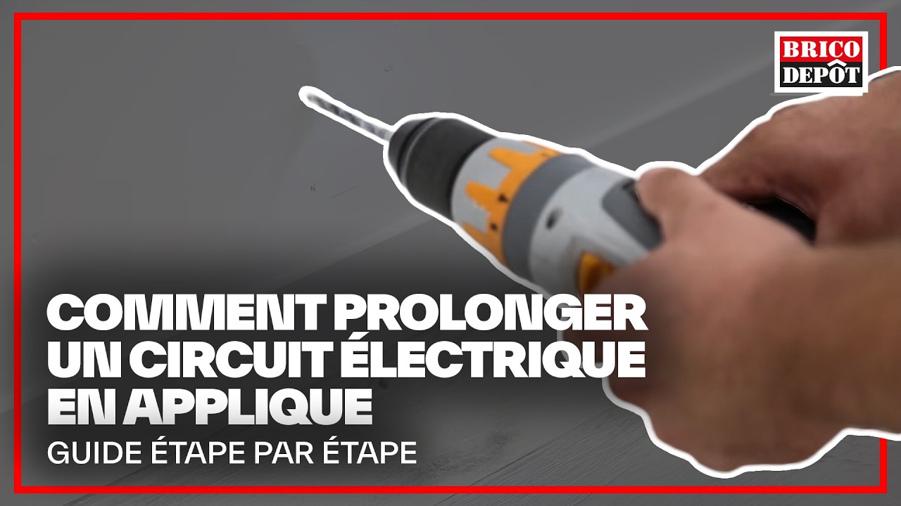 Comment prolonger un circuit électrique en applique – Guide étape par étape avec Brico Dépôt