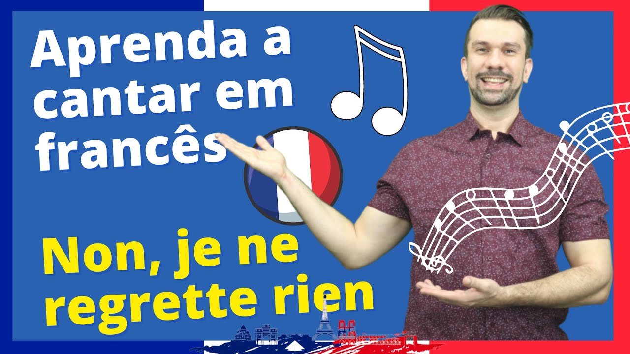 Aprenda a cantar em francês - Non, je ne regrette rien - Edith Piaf - parte por parte
