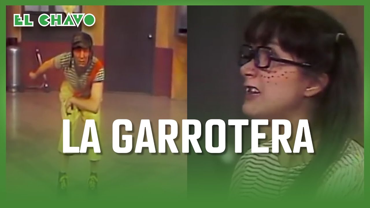 El Chavo del 8: La garrotera