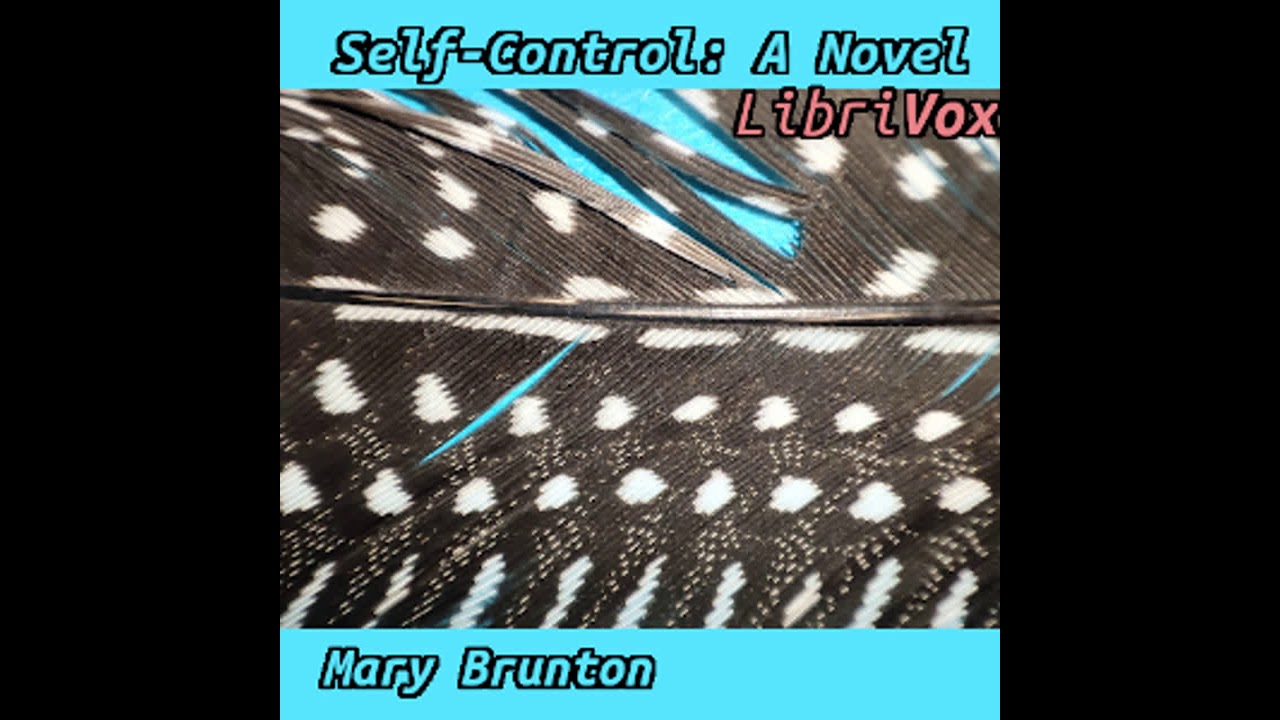 Self-Control: A Novel by Mary Brunton read by Various Part 1/3 | Full Audio Book