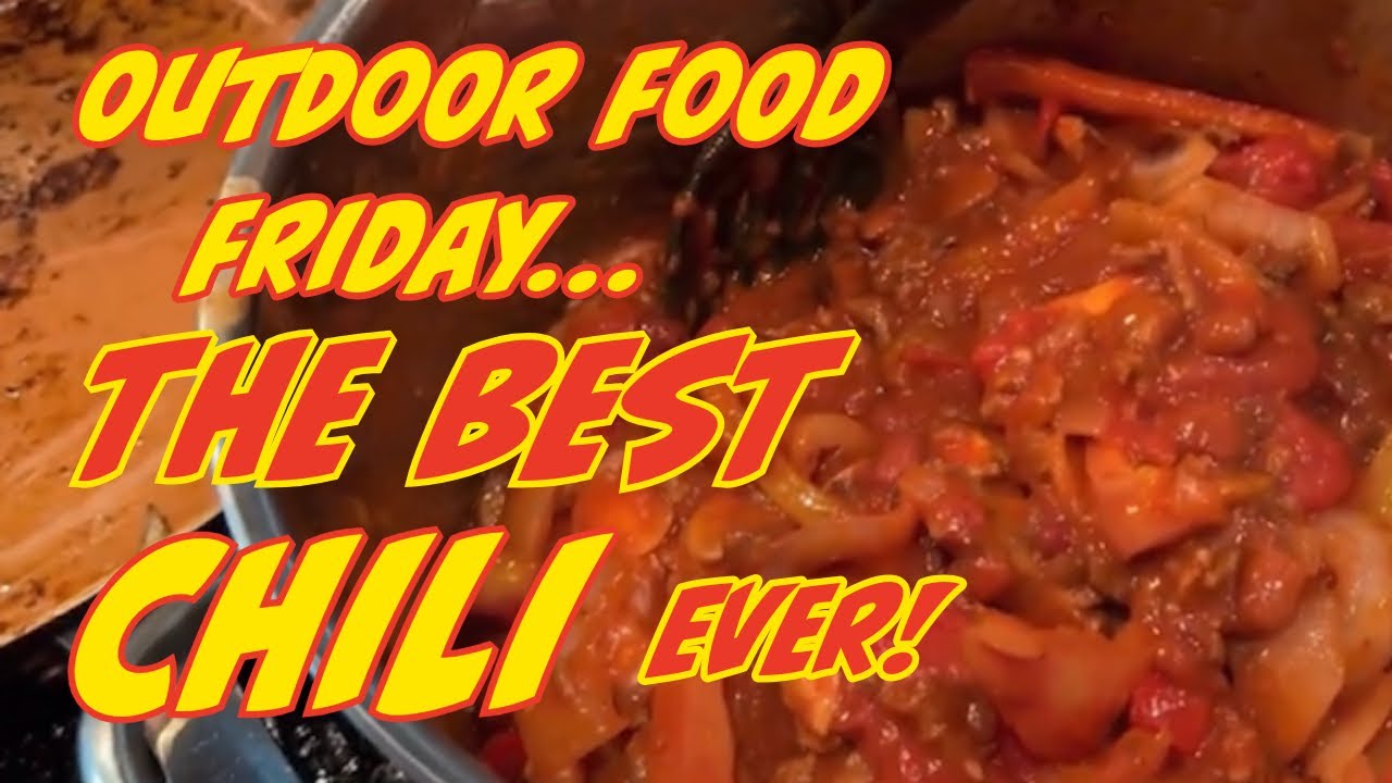 Outdoor Food Friday: Mark’s Chunky Chili 
