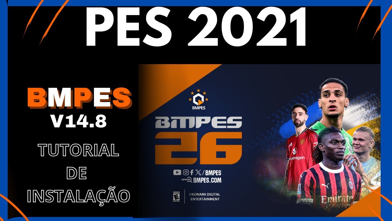 PATCH BMPES V14.8 ( BMPES 2026 ) - Transfer&ecirc;ncias/Corre&ccedil;&otilde;es - TUTORIAL INSTALA&Ccedil;&Atilde;O - PES 2021PC.