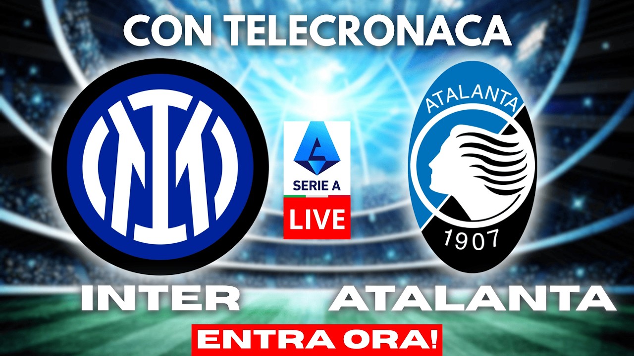INTER vs ATALANTA in DIRETTA con TELECRONACA | SERIE A LIVE