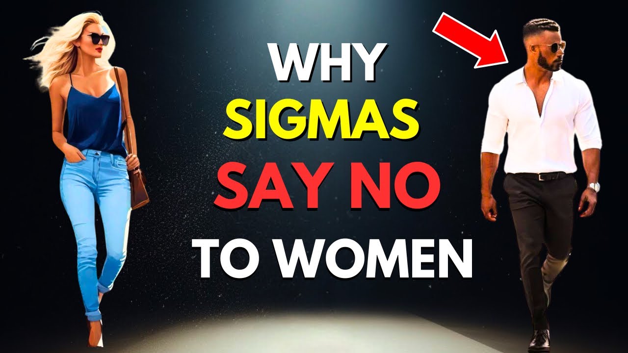 12 Reasons Why Sigma Males Say No To Women And Walk Away