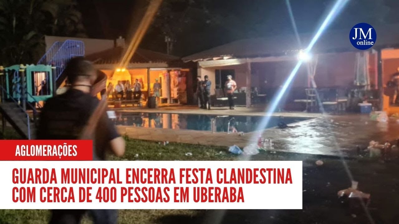 Festa clandestina em Uberaba com cerca de 400 pessoas &eacute; encerrada pela Guarda Municipal