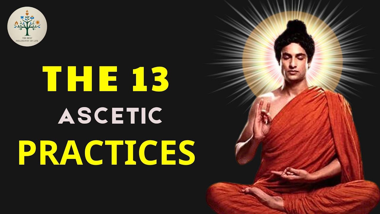 Unveiling the 13 Ascetic Practices: Pathways to Spiritual Liberation &ndash; Buddhism in English