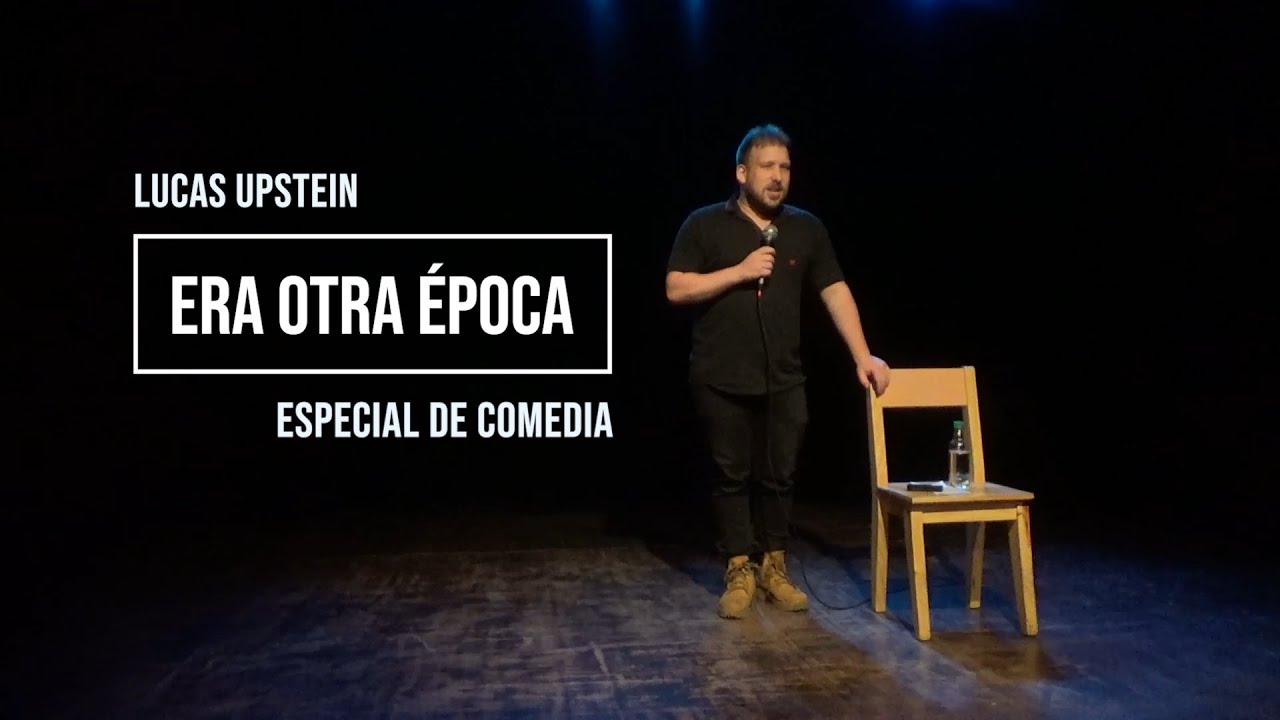Especial de Stand Up - Lucas Upstein - Era otra época