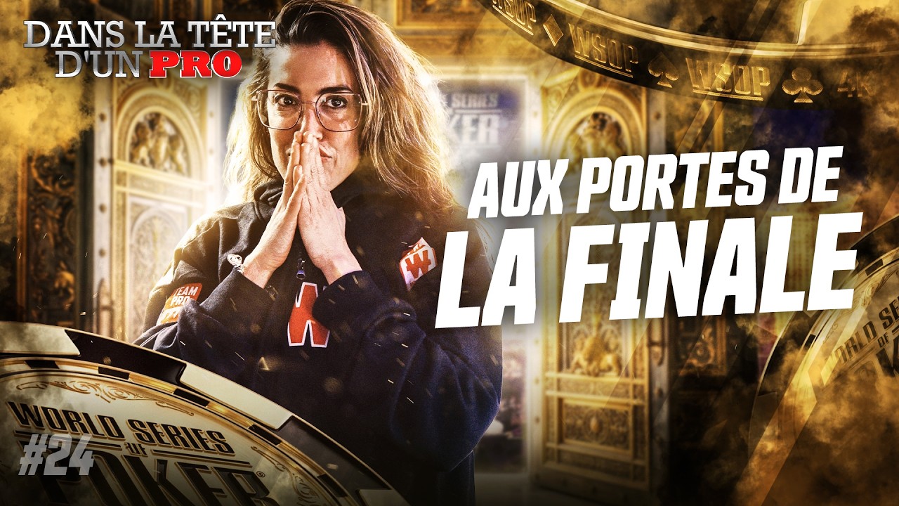 Dans la T&ecirc;te d'un Pro : WSOP 2025 EP24 (Leo Margets)