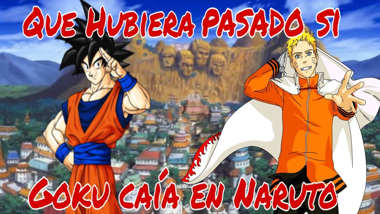 Que hubiera pasado sí Goku Caía en Naruto//Goku en Naruto-Capitulo 1 dragón ball y Naruto