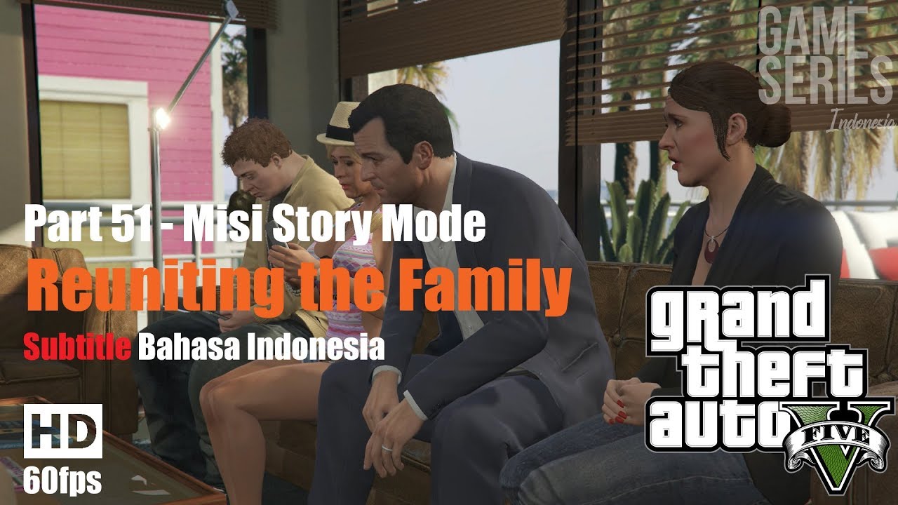 Misi GTA 5 Subtitle Bahasa Indonesia - Reuniting the Family [PART 51]
