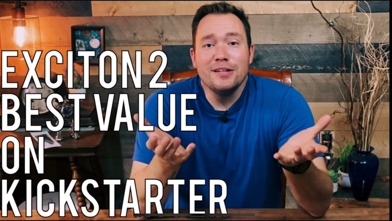 Exciton 2 Watch: The Only Kickstarter I HAVE EVER RECOMMENDED!!