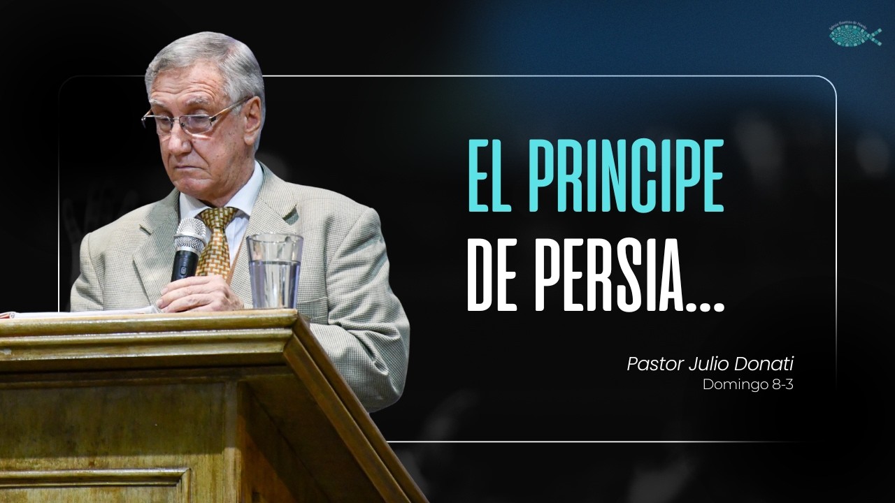 Pastor Julio Donati - El principe de Persia...