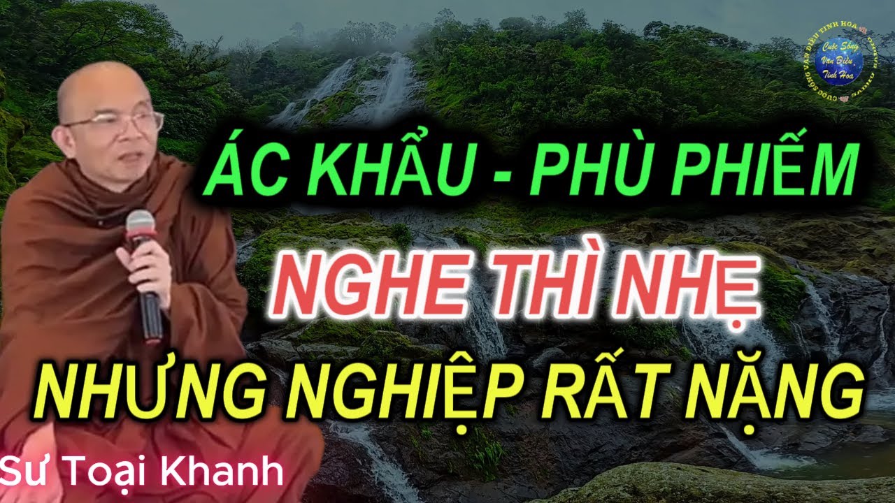 Hai Thứ Làm Đời Suy Nhanh Nhất: Ác Khẩu Và Nói Lời Phù Phiếm | Sư Toại Khanh | Giác Nguyên