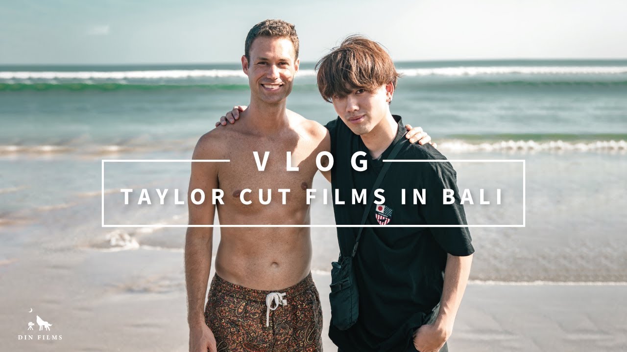 【WITH TAYLOR CUT FILMS IN BALI】 -BALI VLOG-