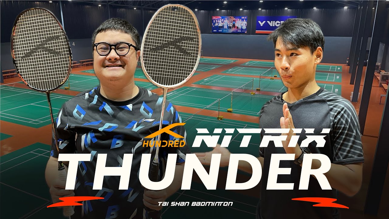 รีวิวไม้แบด HUNDRED NITRIX THUNDER | Tai Shan Badminton