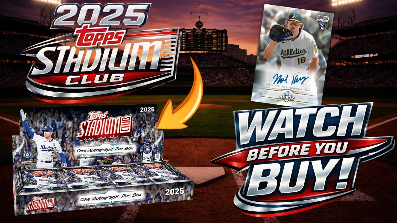 *🚨WATCH BEFORE YOU BUY! - 2025 TOPPS STADIUM CLUB HOBBY BOX