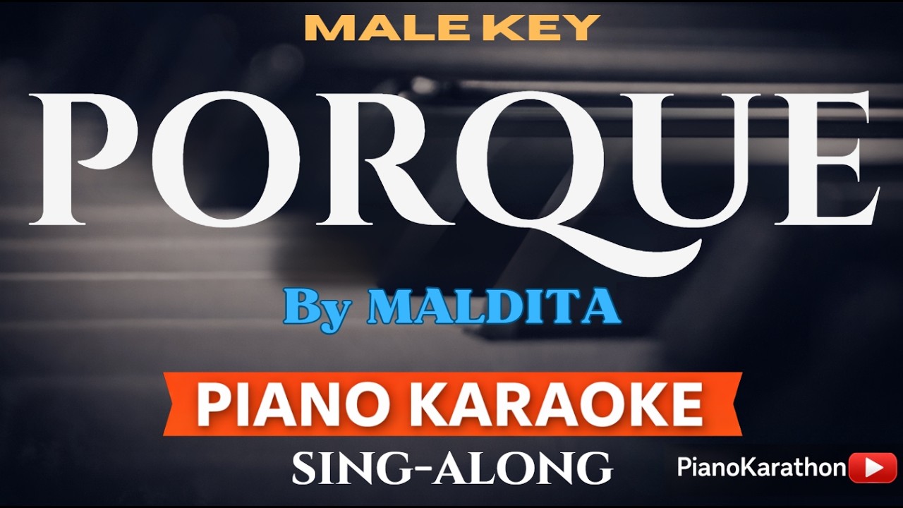 MALDITA - Porque (Male Key) – Piano Sing-Along | Lyrics | Key of Ab major
