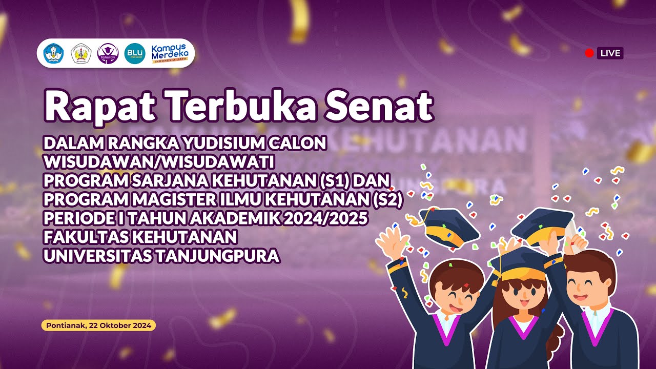 🔴LIVE | RAPAT TERBUKA SENAT DALAM RANGKA YUDISIUM PERIODE I TA 2024/2025 FAKULTAS KEHUTANAN UNTAN